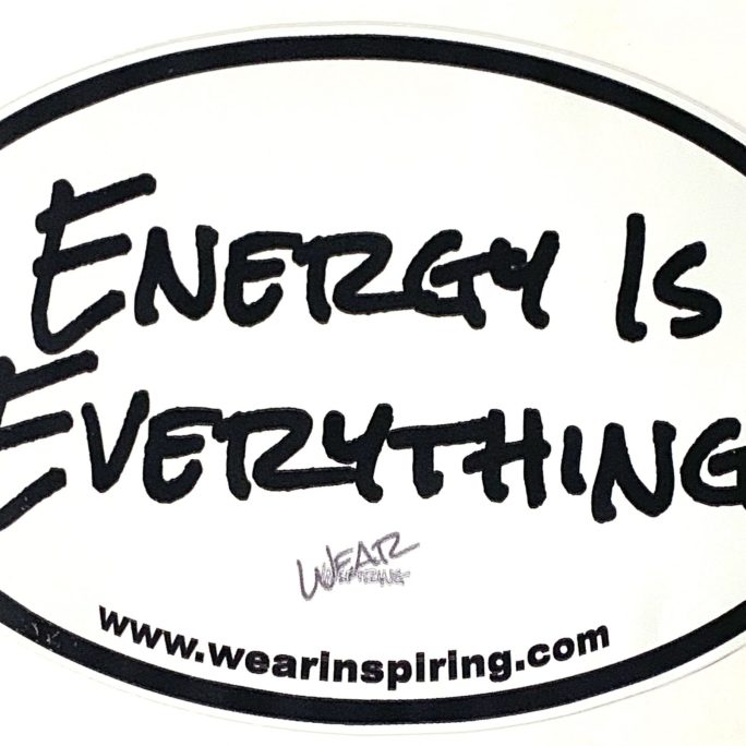 Energy is Everything Decal